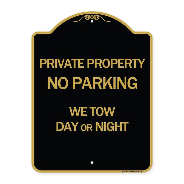 Signmission Private Property No Parking We Tow Day or Night, Black & Gold Alum Sign, 18" x 24", BG-1824-24620 A-DES-BG-1824-24620 - main